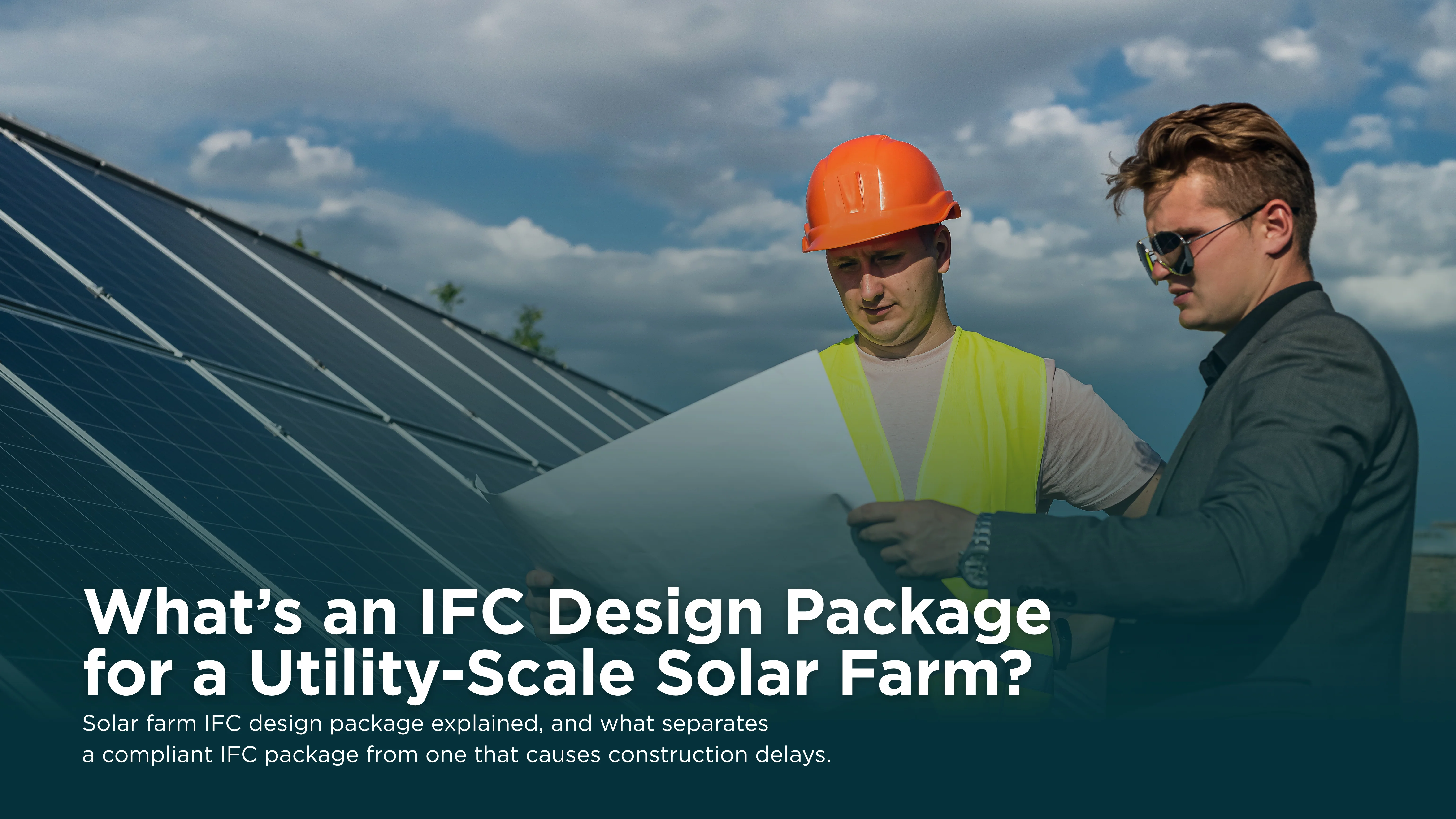 What’s in an IFC Design Package for a Utility-Scale Solar Farm?