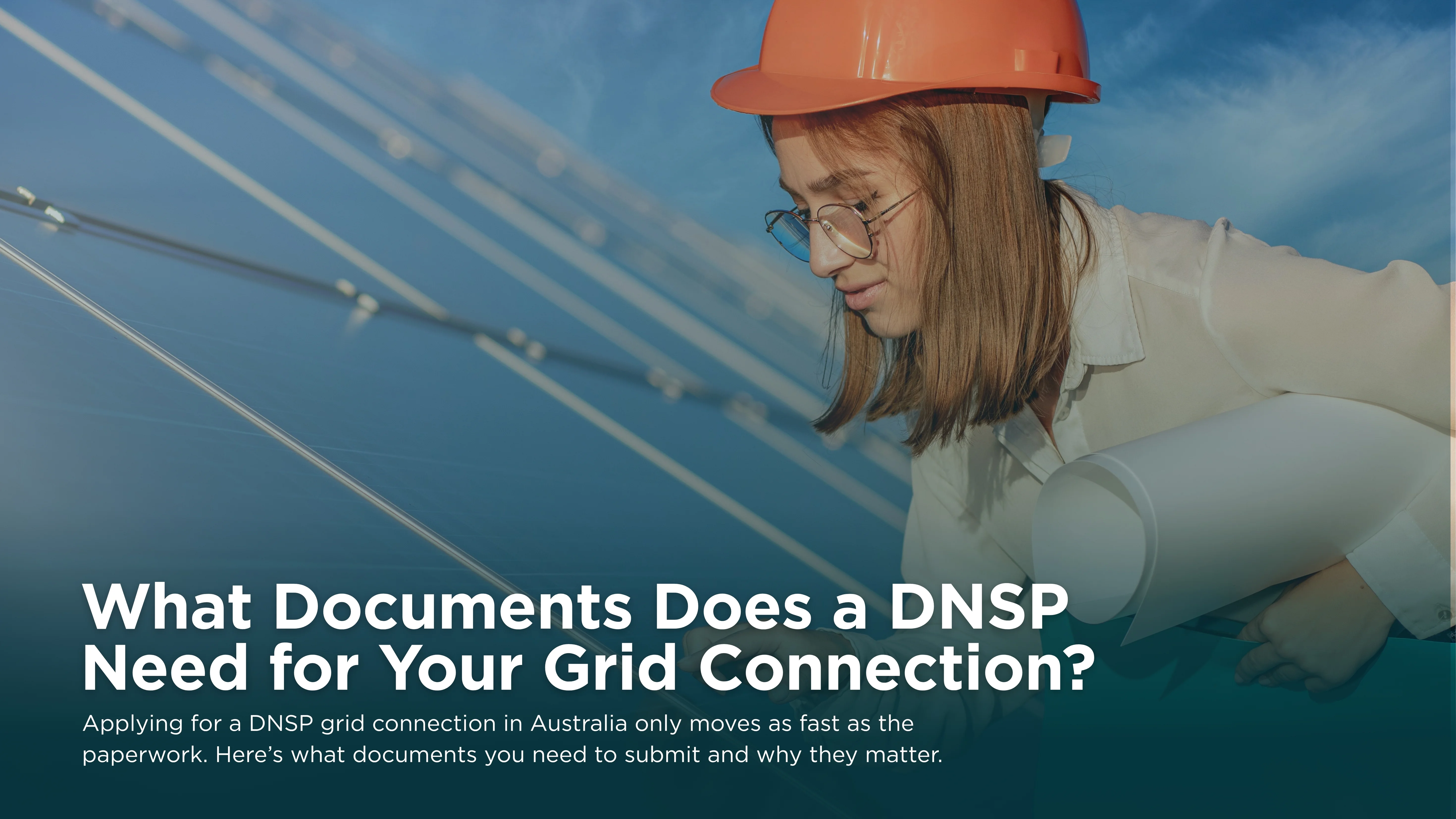 What Documents Does a DNSP Need for Your Grid Connection Application?
